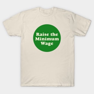 Raise The Minimum Wage T-Shirt
